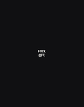 FUCK OFF. — Typography Canvas