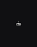GO FUCKING HARDER. — Typography Canvas